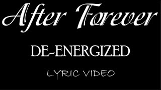 Watch After Forever Deenergized video