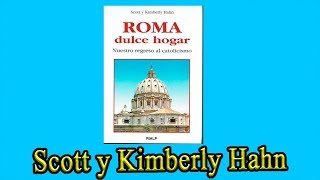 Roma, Dulce Hogar - Libro Completo (Dr. Scott Hahn y Kimberly Hahn) Ex protestan