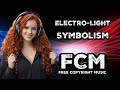 Electro-Light - Symbolism | FCM – Free Copyright Music