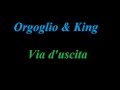 Orgoglio & King - Via d'uscita