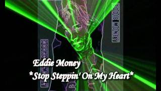 Watch Eddie Money Stop Steppin On My Heart video