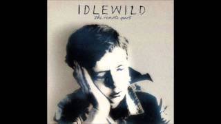 Watch Idlewild I Never Wanted video