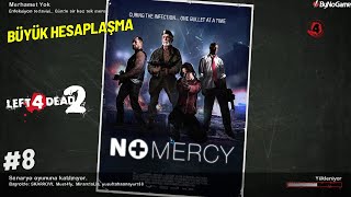 Left 4 Dead 2 Bölüm 8 Merhamet Yok
