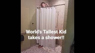 Worlds Tallest Boy Takes Shower