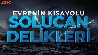 Evrenin Kısayolu: Solucan Delikleri