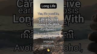 Can You Live Long Life With Cirrhosis?