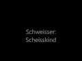Schweisser Scheisskind (+ Lyrics)