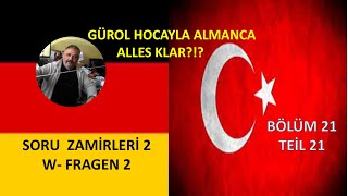 GÜROL HOCAYLA ALMANCA BÖLÜM 21 ( SORU ZAMİRLERİ 2  A1 )