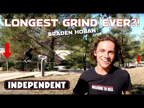 Braden Hoban Longest Grind Ever?! Independent Trucks