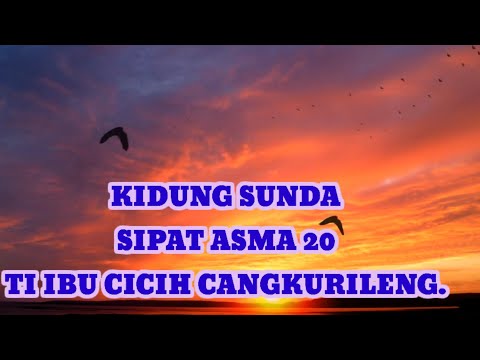 Kidung sunda,sipat asma 20.ibu hj cicih cangkurileng.