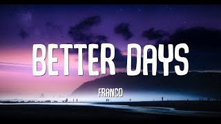 Watch Franco Better Days video