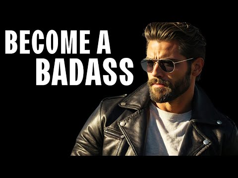 Ways to Be A True Badass | Motivation