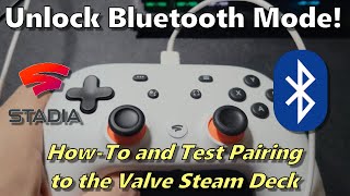 Unlock Bluetooth On Google Stadias Controller Including A Fix Pairing Testing On Steam Deck