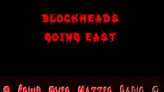 Watch Blockheads Going East video