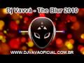 DJ VAVV - THE BLUR 2010