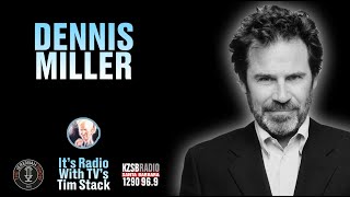 Dennis Miller Drops In On Its Radio With Tvs Tim Stack