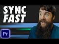 How To Sync Audio & Video FAST in Adobe Premiere Pro CC