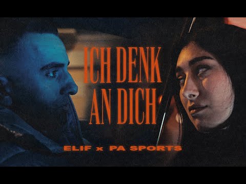 Play this video ELIF X PA SPORTS - ICH DENK AN DICH Official Video