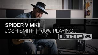 Josh Smith I Spider V MkII I 100% Playing...