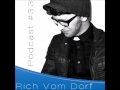 Rich Vom Dorf   Livemix Podcast #33 04|15