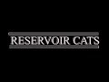 Reservoir Cats