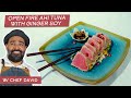 Open Fire Ahi Tuna with Ginger Soy