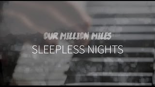 Watch Our Million Miles Sleepless Nights video