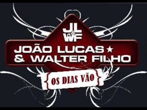 JOÃO LUCAS E WALTER FILHO OS DIAS VÃO