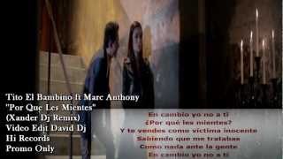 Tito El Bambino Ft Marc Anthony - Por Que Les Mientes (Xander Dj Remix) Hd Seq