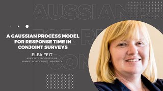Elea Feit: A Gaussian Process Model for Response Time in Conjoint Surveys