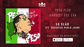 Watch Peso Peso 50 Slab feat Hoodrich Pablo Juan video