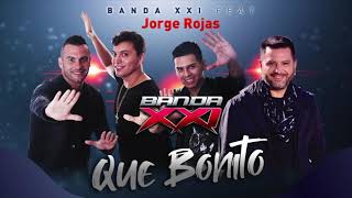 Watch Banda Xxi Que Bonito feat Jorge Rojas video