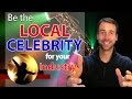 Become The Local Celebrity For Your Industry - Here's How