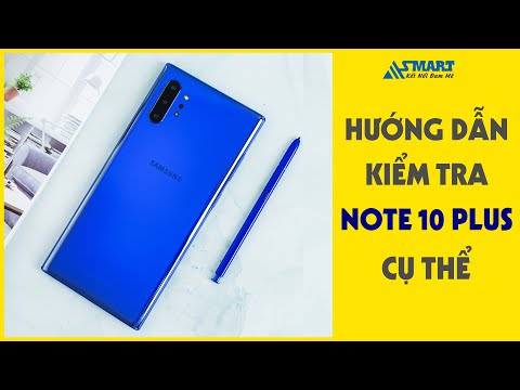 Hướng dẫn kiểm tra Note 10 Plus trước khi mua || ASMART