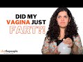 OMG! My vagina farts! - Dr. Tanaya explains | Vagina Farts | What Is Queefing