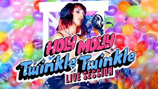 Holy Molly - Twinkle Twinkle | Live Session English Edition
