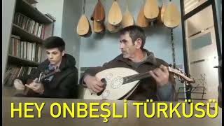 Hey Onbeşli Türküsü | Bağlama&Ud