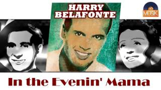 Watch Harry Belafonte In The Evenin Mama video