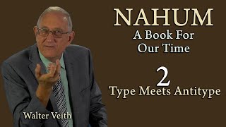 Walter Veith - Het boek Nahum: type ontmoet antitype - Deel 2