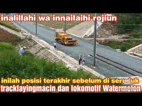 posisi terakhir pulling tractors sebelum kena musibah||kereta cepat Jakarta-Bandung
