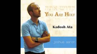 Watch Joshua Aaron Kadosh Ata video