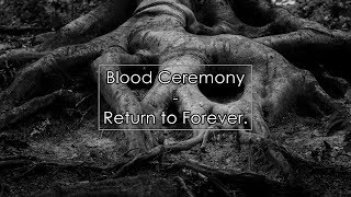 Watch Blood Ceremony Return To Forever video