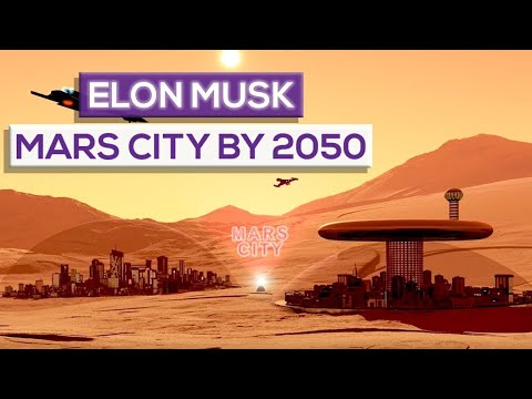 Elon Musk Mars City By 2050!