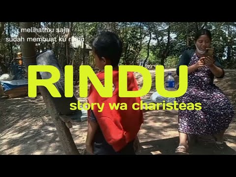 RINDU#storywa15detik charisteas#storywa30detik tik tok