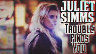 Juliet Simms - Trouble Finds You