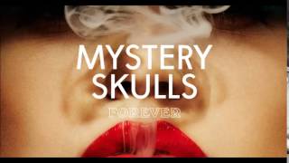 Mystery Skulls Forever Album Mystery Skulls Forever Album