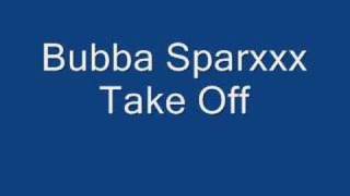 Watch Bubba Sparxxx Take Off video