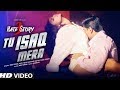 Tu Isaq Mera FULL VIDEO | Hate Story 2015 | Daisy Shah, Karan Singh | Neha Kakkar | Cocktail Music