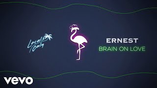 Watch Ernest Brain On Love video