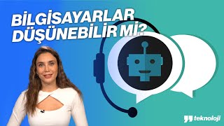 BİLGİSAYARLAR DÜŞÜNEBİLİR Mİ?